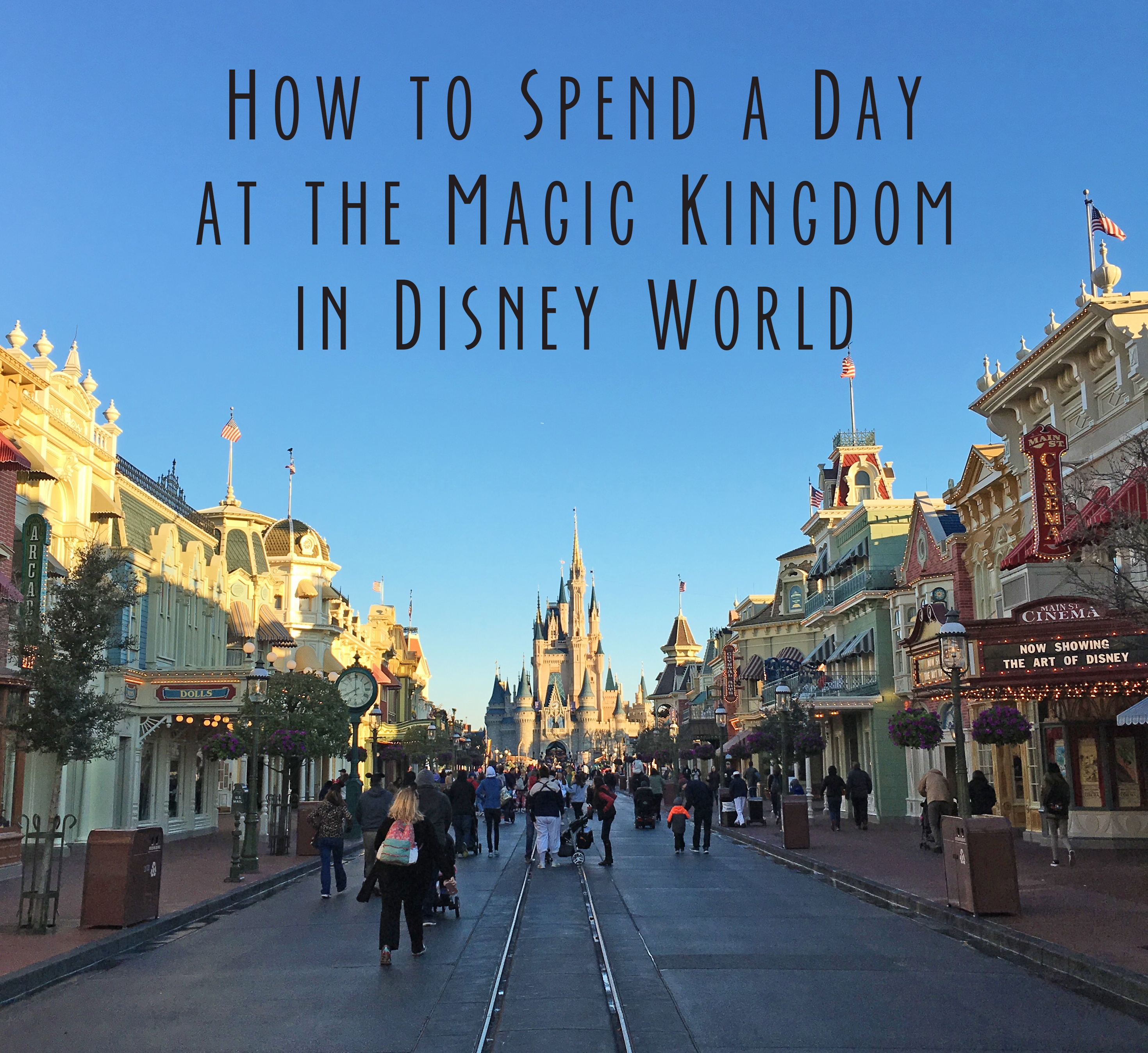 How to Spend a Day ate the Magic Kingdom in Disney World title card showing main street leading to the castle
