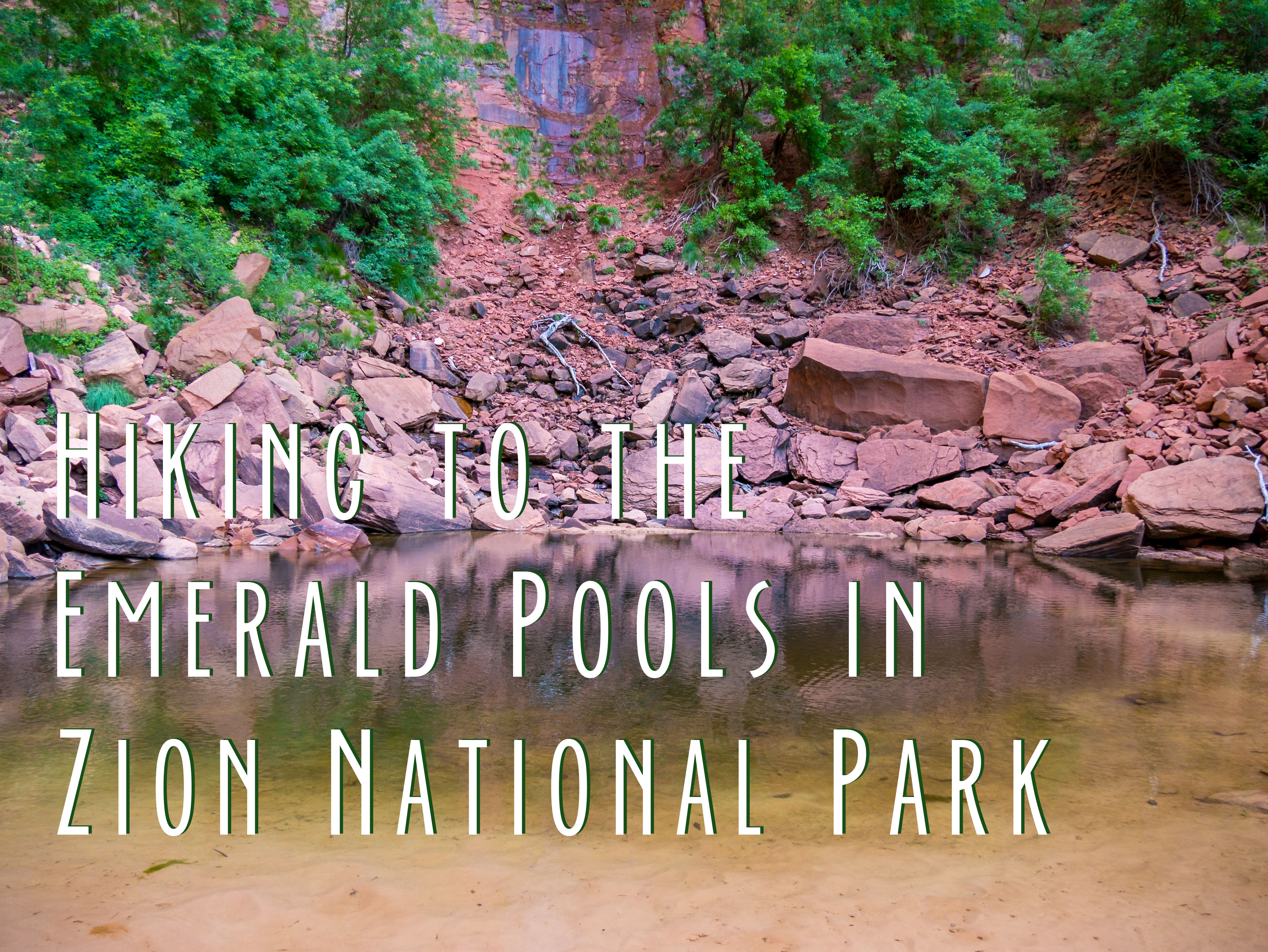 Title Card for the Emerald Pools in Zion National Park showing the upper pool