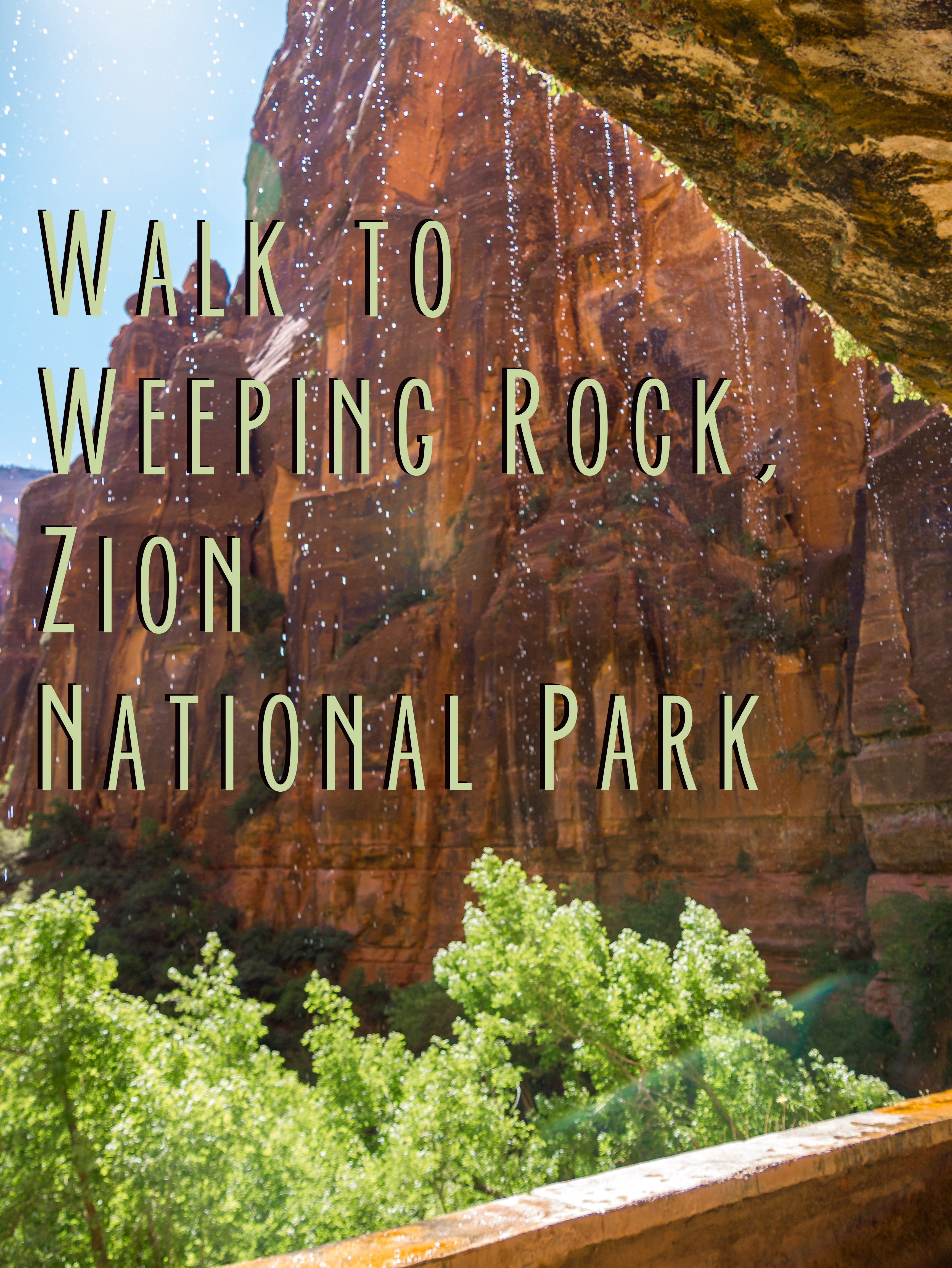 Title card for weeping rock at Zion National Park
