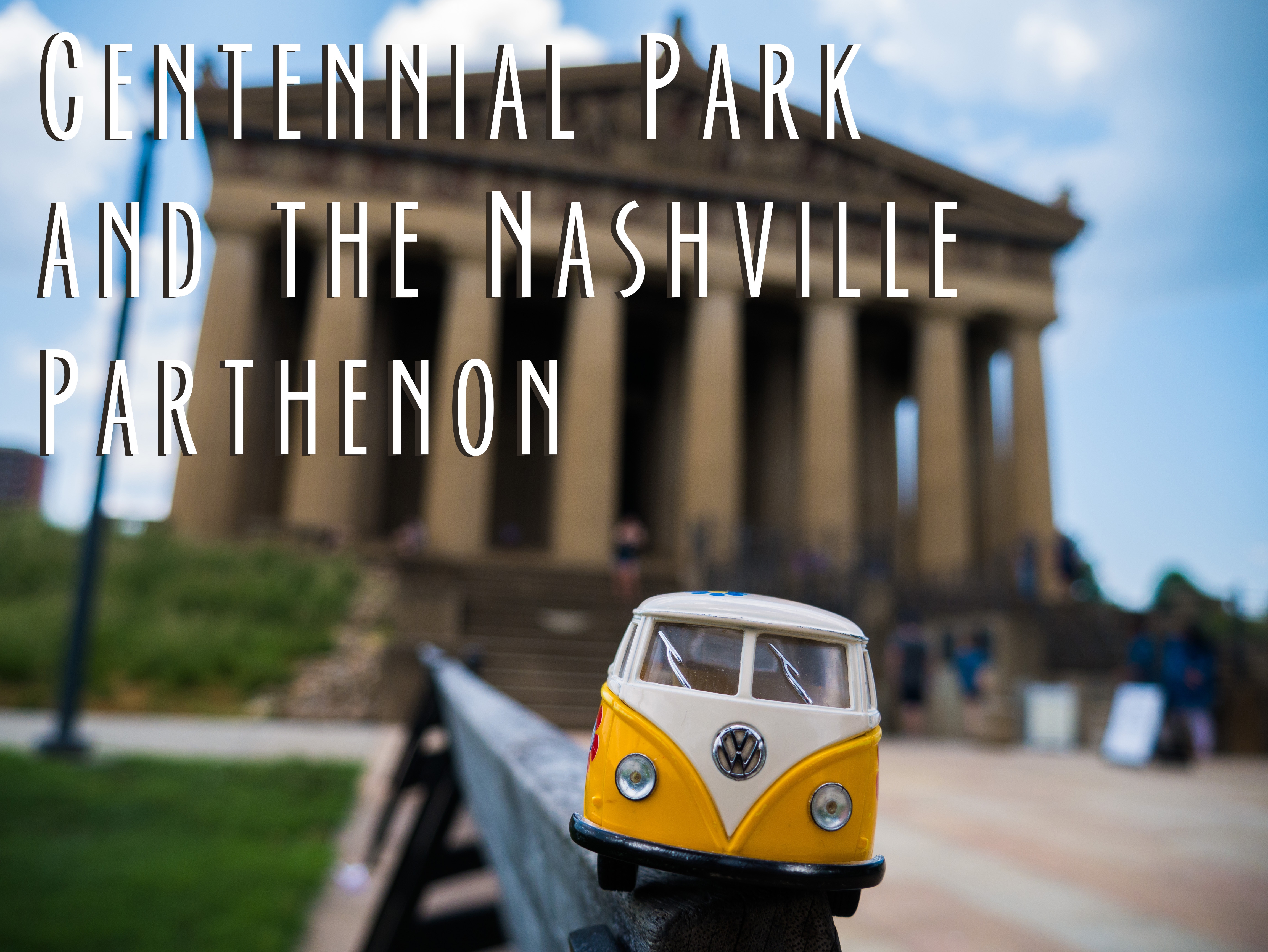 Title card showing the yellow van at the Nashville Parthenon with the words centennial park and the nashville parthenon