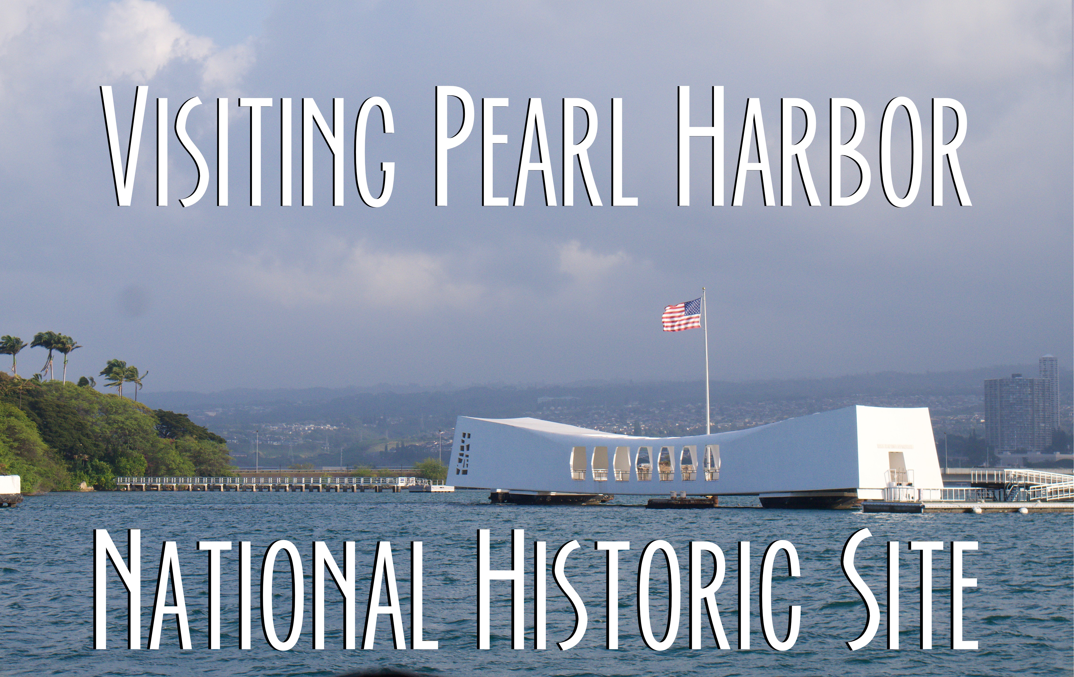 Title card showing the USS Arizona and the text Visiting Pearl Harbor National Historic Site