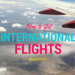 How to Get International Flights on a Budget