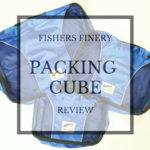 Fishers Finery Packing Cubes: Review