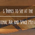 5 Things to See at the National Air and Space Museum