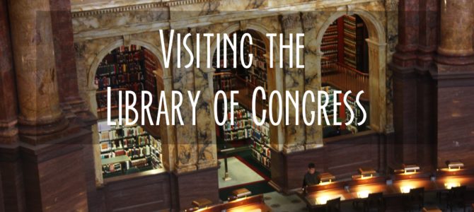 Visiting the Library of Congress in Washington, D.C.