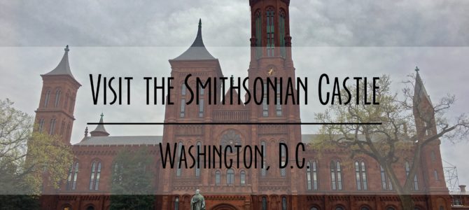Visit the Smithsonian Castle at the National Mall