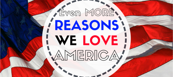 MORE Things We Love About America