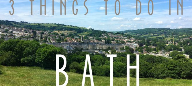 3 Things to do While Visiting Bath, England