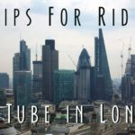 5 Tips for Tourists Riding the Tube/London Underground