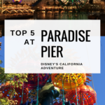 Top 5 Things at Paradise Pier in Disney’s California Adventure