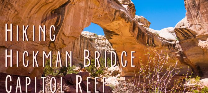 Hiking to the Hickman Bridge in Capitol Reef National Park