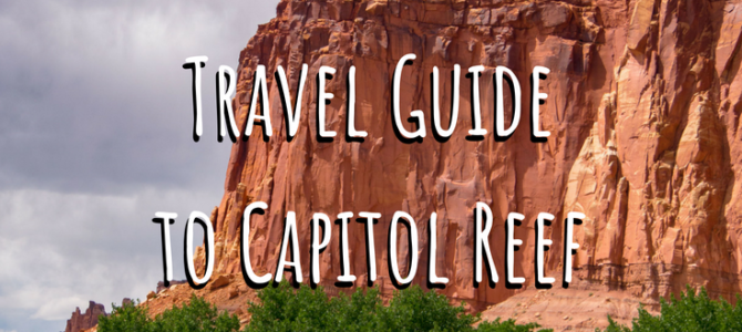 One Day Capitol Reef National Park Travel Guide